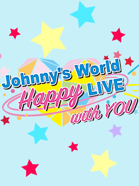 Johnny&amp;amp;#039;s World Happy LIVE with YOU